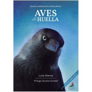 Aves que dejan huella. 4ª Edición ampliada. Rastros y señales de la avifauna ibérica